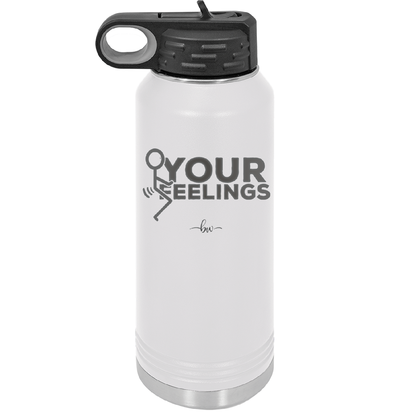 Fuck Your Feelings with Stick Figure - Laser Engraved Stainless Steel Drinkware - 2295 -