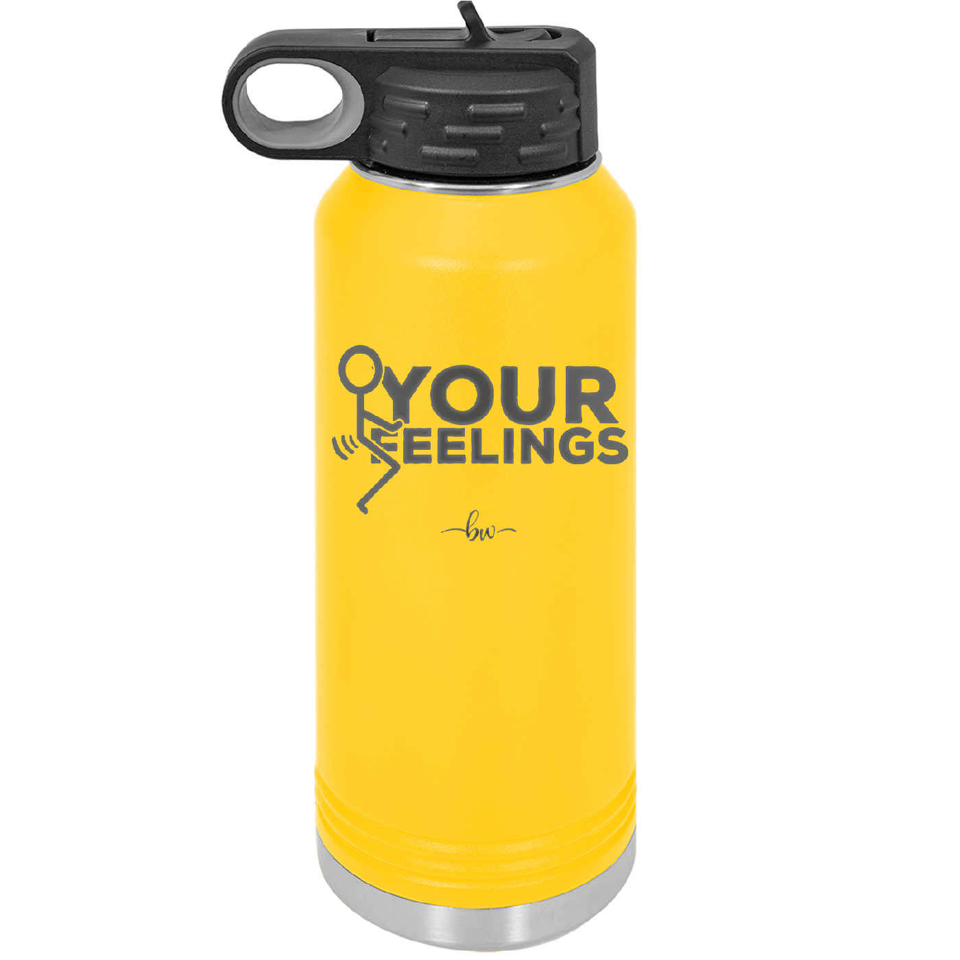 Fuck Your Feelings with Stick Figure - Laser Engraved Stainless Steel Drinkware - 2295 -