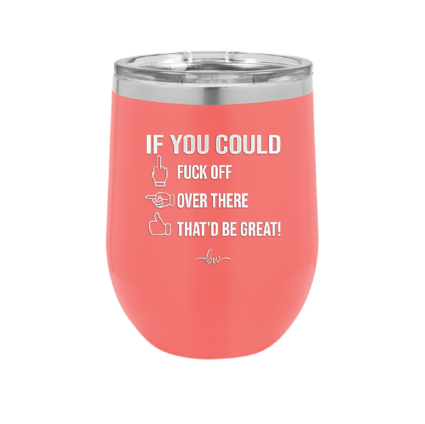 If You Could Fuck Off Over There That'd Be Great - Laser Engraved Stainless Steel Drinkware - 2296 -