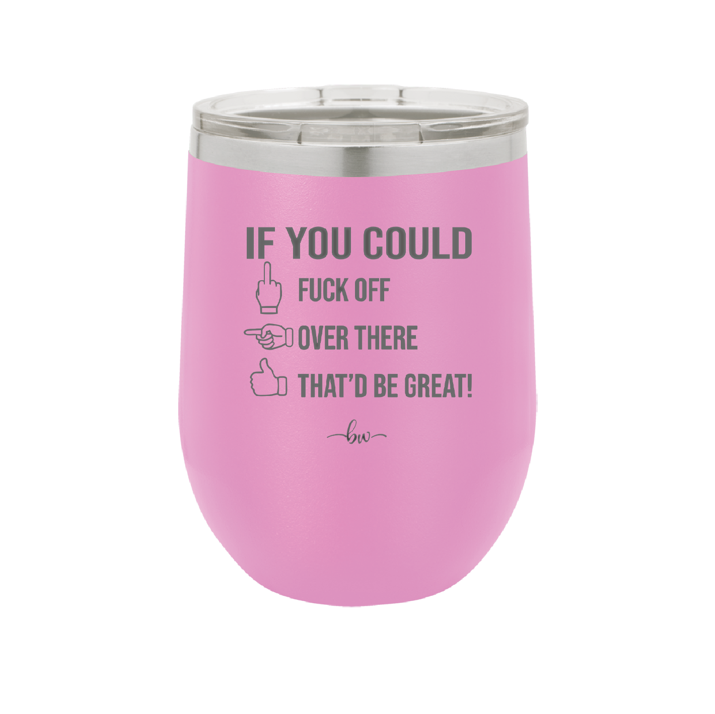 If You Could Fuck Off Over There That'd Be Great - Laser Engraved Stainless Steel Drinkware - 2296 -