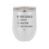 If You Could Fuck Off Over There That'd Be Great - Laser Engraved Stainless Steel Drinkware - 2296 -