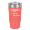 If You Could Fuck Off Over There That'd Be Great - Laser Engraved Stainless Steel Drinkware - 2296 -