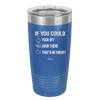If You Could Fuck Off Over There That'd Be Great - Laser Engraved Stainless Steel Drinkware - 2296 -