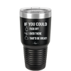 If You Could Fuck Off Over There That'd Be Great - Laser Engraved Stainless Steel Drinkware - 2296 -