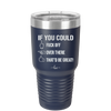 If You Could Fuck Off Over There That'd Be Great - Laser Engraved Stainless Steel Drinkware - 2296 -