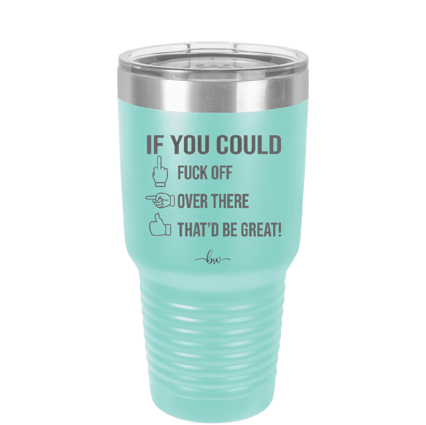 If You Could Fuck Off Over There That'd Be Great - Laser Engraved Stainless Steel Drinkware - 2296 -