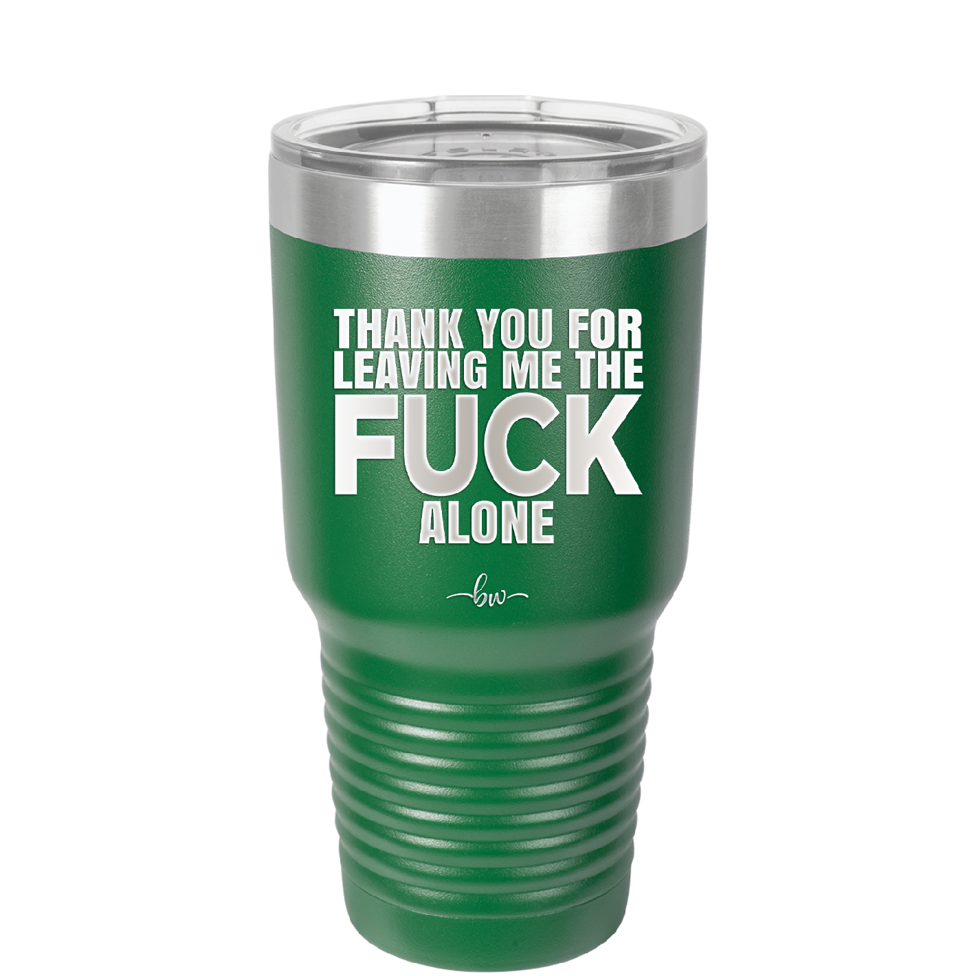 Thank You For Leaving Me the Fuck Alone - Laser Engraved Stainless Steel Drinkware - 2297 -