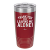 Thank You For Leaving Me Alone - Laser Engraved Stainless Steel Drinkware - 2298 -