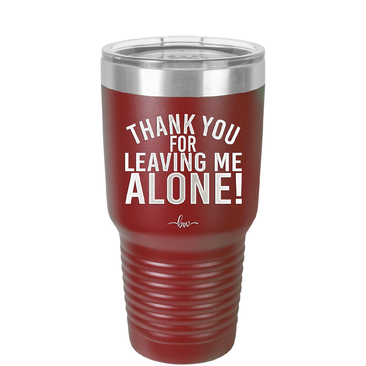 Thank You For Leaving Me Alone - Laser Engraved Stainless Steel Drinkware - 2298 -