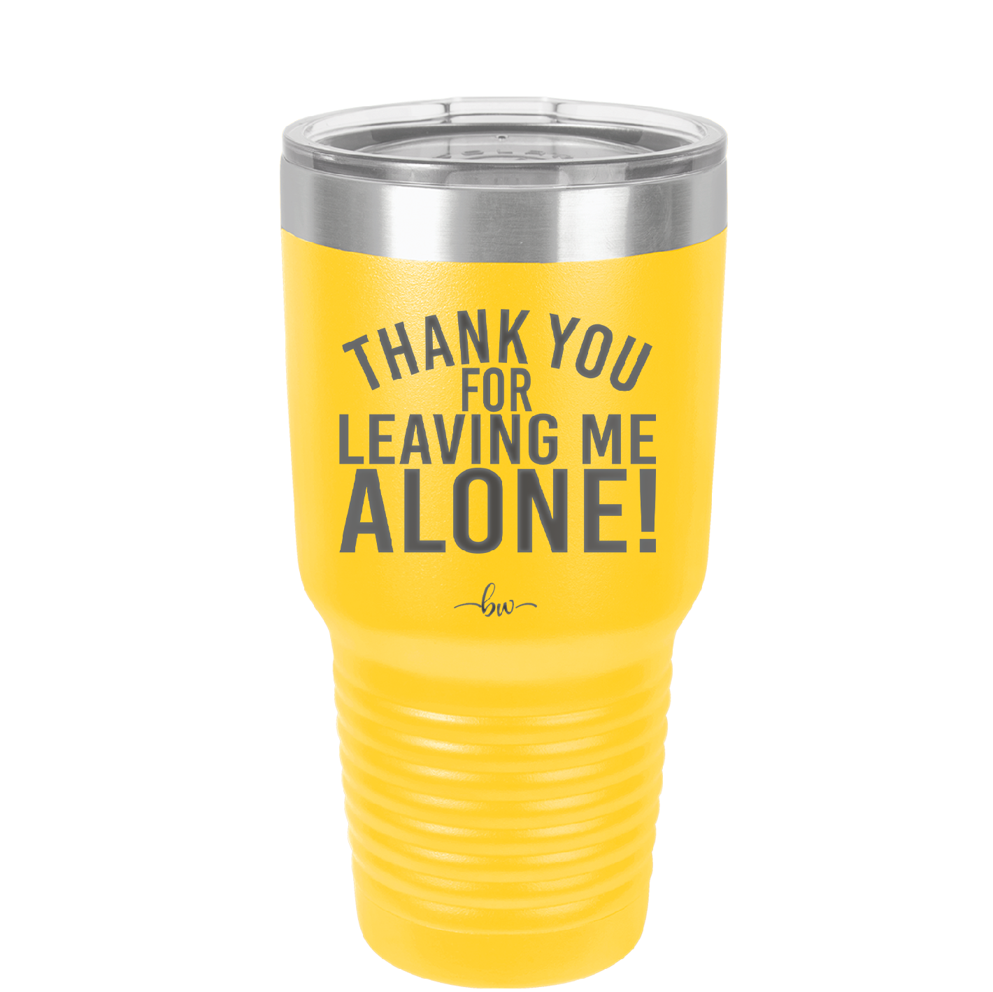 Thank You For Leaving Me Alone - Laser Engraved Stainless Steel Drinkware - 2298 -