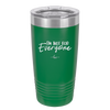 I'm Not For Everyone - Laser Engraved Stainless Steel Drinkware - 2299 -