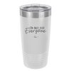 I'm Not For Everyone - Laser Engraved Stainless Steel Drinkware - 2299 -