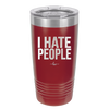 I Hate People - Laser Engraved Stainless Steel Drinkware - 2301 -