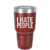 I Hate People - Laser Engraved Stainless Steel Drinkware - 2301 -