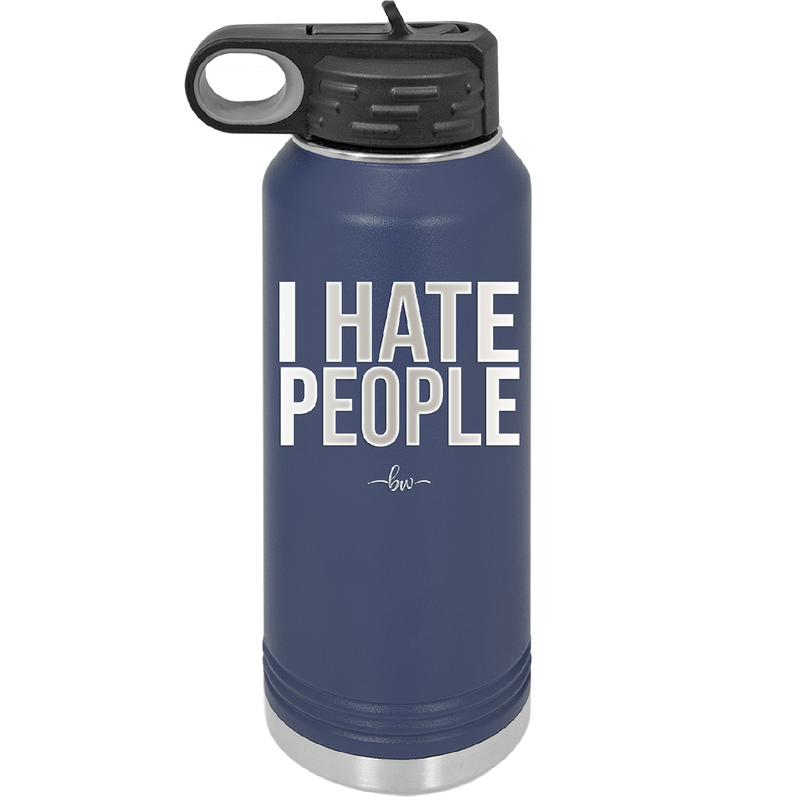 I Hate People - Laser Engraved Stainless Steel Drinkware - 2301 -