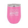 I'm Thinking About Quitting My Job and Pursuing Anxiety Full Time - Laser Engraved Stainless Steel Drinkware - 2304 -