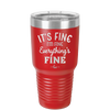 It's Fine I'm Fine Everthing is Fine - Laser Engraved Stainless Steel Drinkware - 2305 -