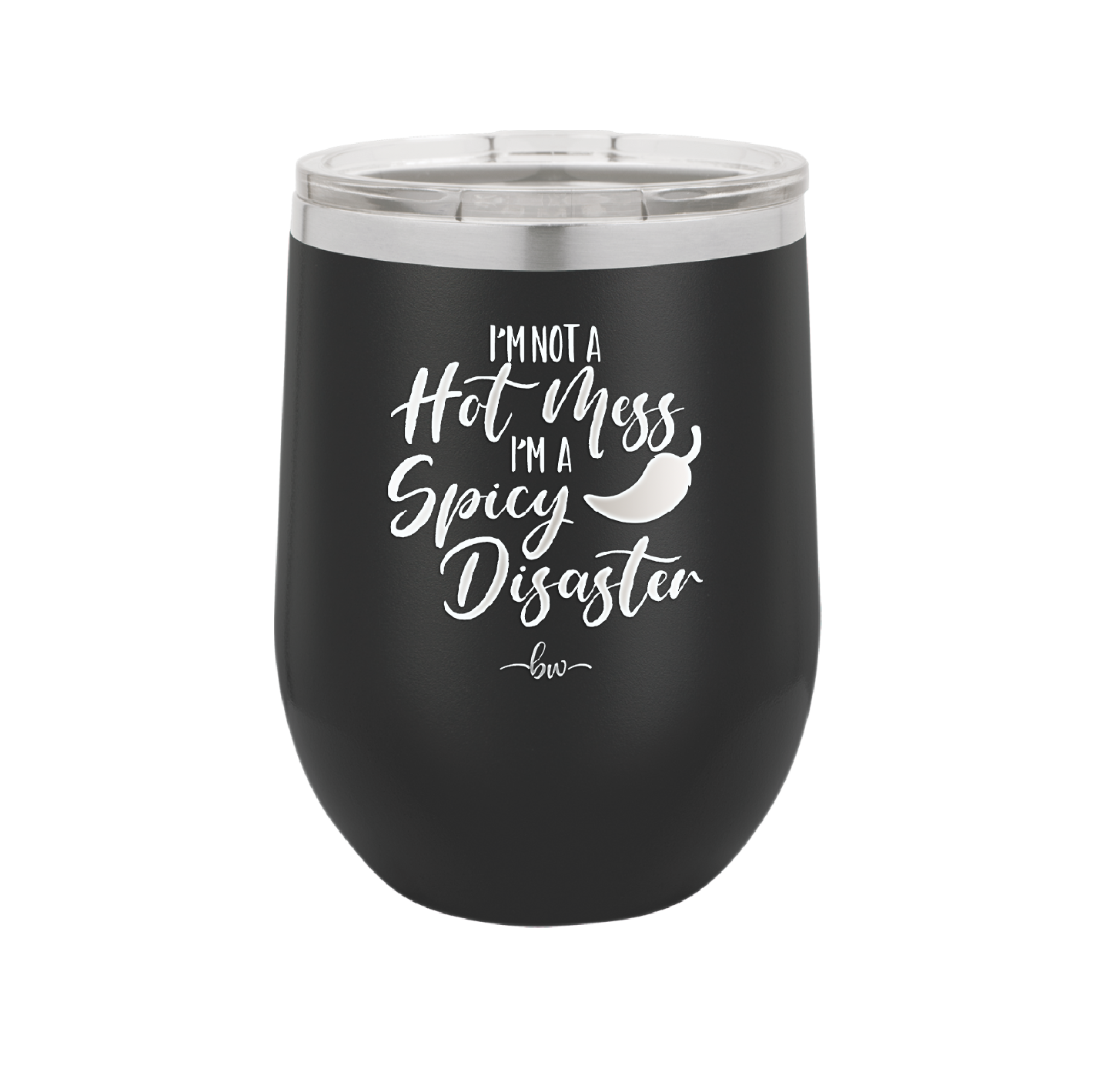 I'm Not a Hot Mess I'm a Spicy Disaster - Laser Engraved Stainless Steel Drinkware - 2306 -
