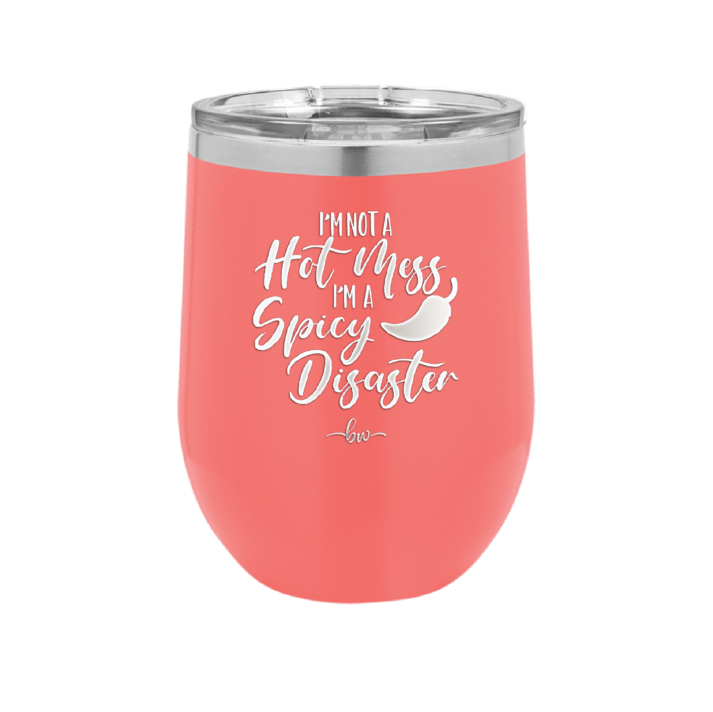 I'm Not a Hot Mess I'm a Spicy Disaster - Laser Engraved Stainless Steel Drinkware - 2306 -