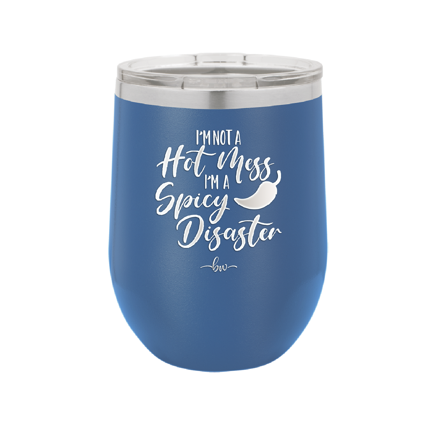 I'm Not a Hot Mess I'm a Spicy Disaster - Laser Engraved Stainless Steel Drinkware - 2306 -