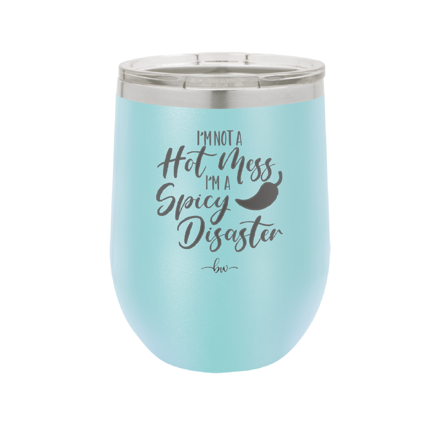 I'm Not a Hot Mess I'm a Spicy Disaster - Laser Engraved Stainless Steel Drinkware - 2306 -
