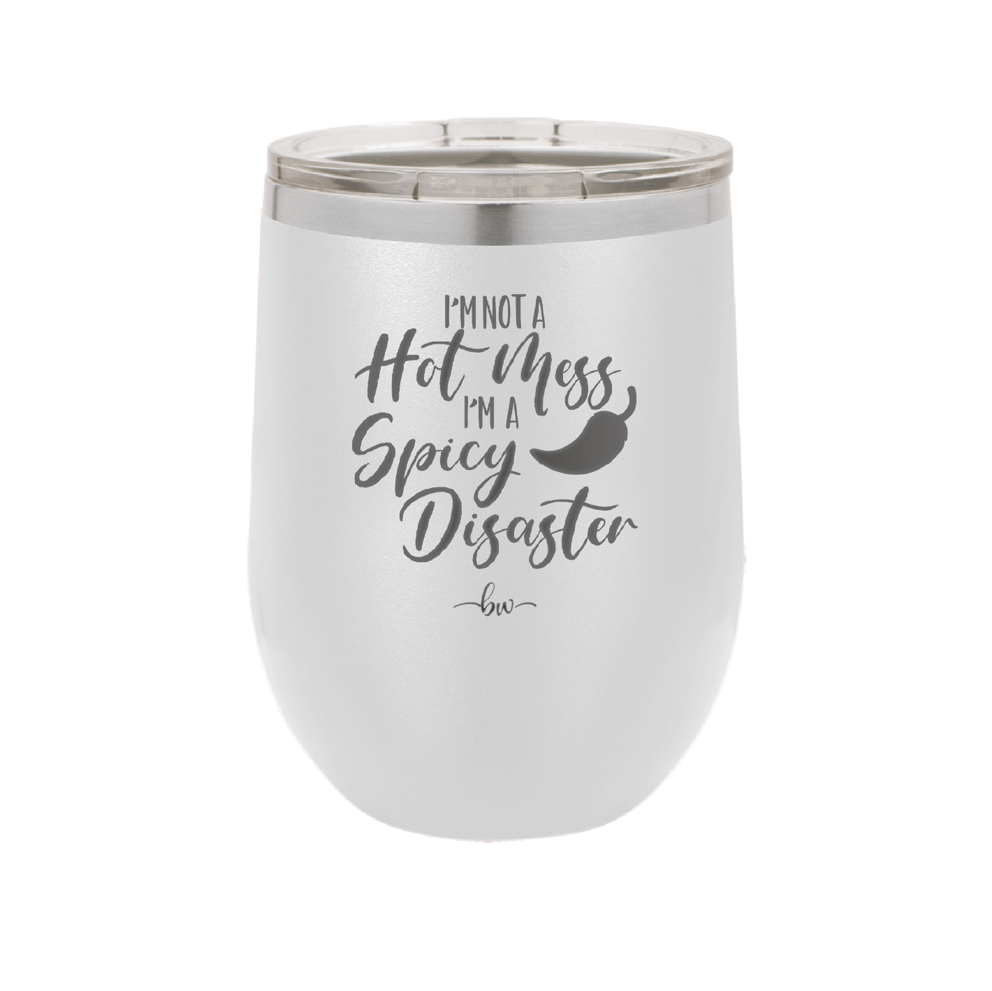 I'm Not a Hot Mess I'm a Spicy Disaster - Laser Engraved Stainless Steel Drinkware - 2306 -