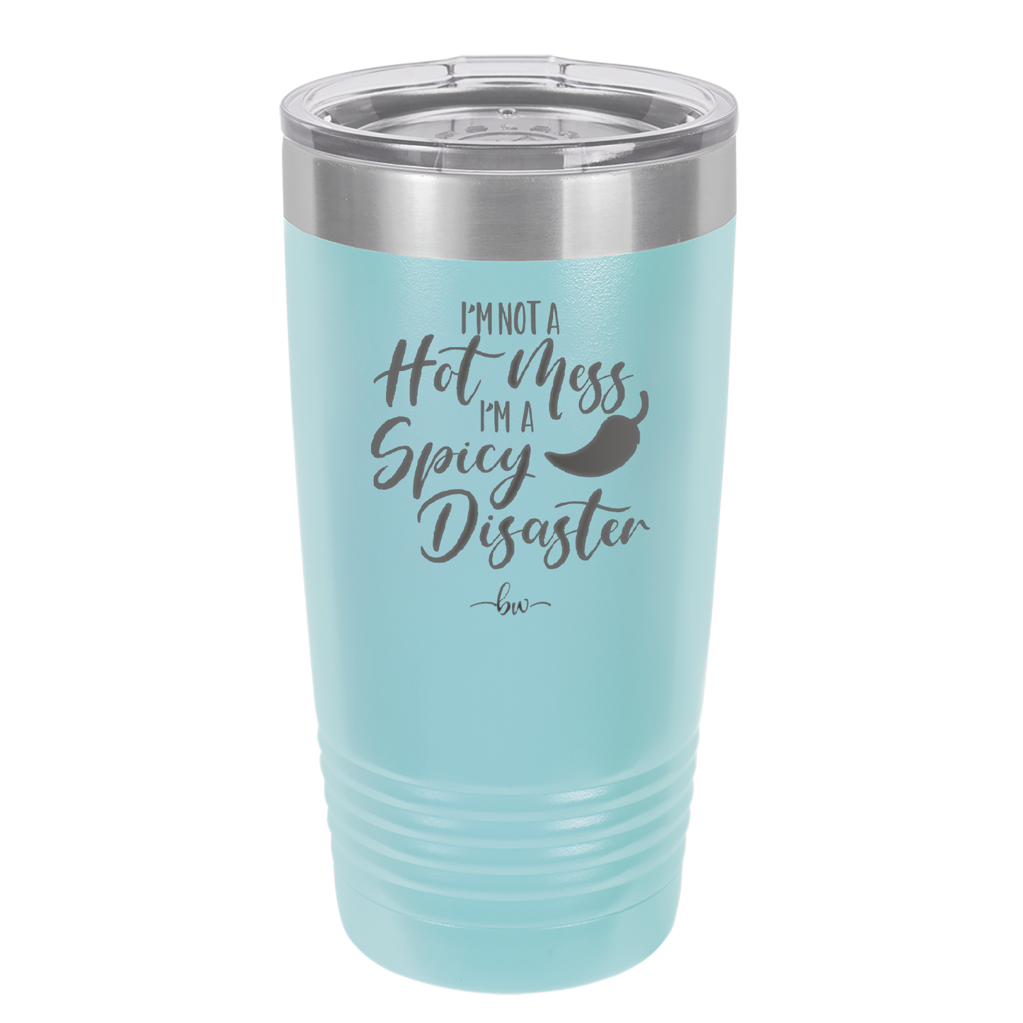 I'm Not a Hot Mess I'm a Spicy Disaster - Laser Engraved Stainless Steel Drinkware - 2306 -