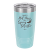 I'm Not a Hot Mess I'm a Spicy Disaster - Laser Engraved Stainless Steel Drinkware - 2306 -