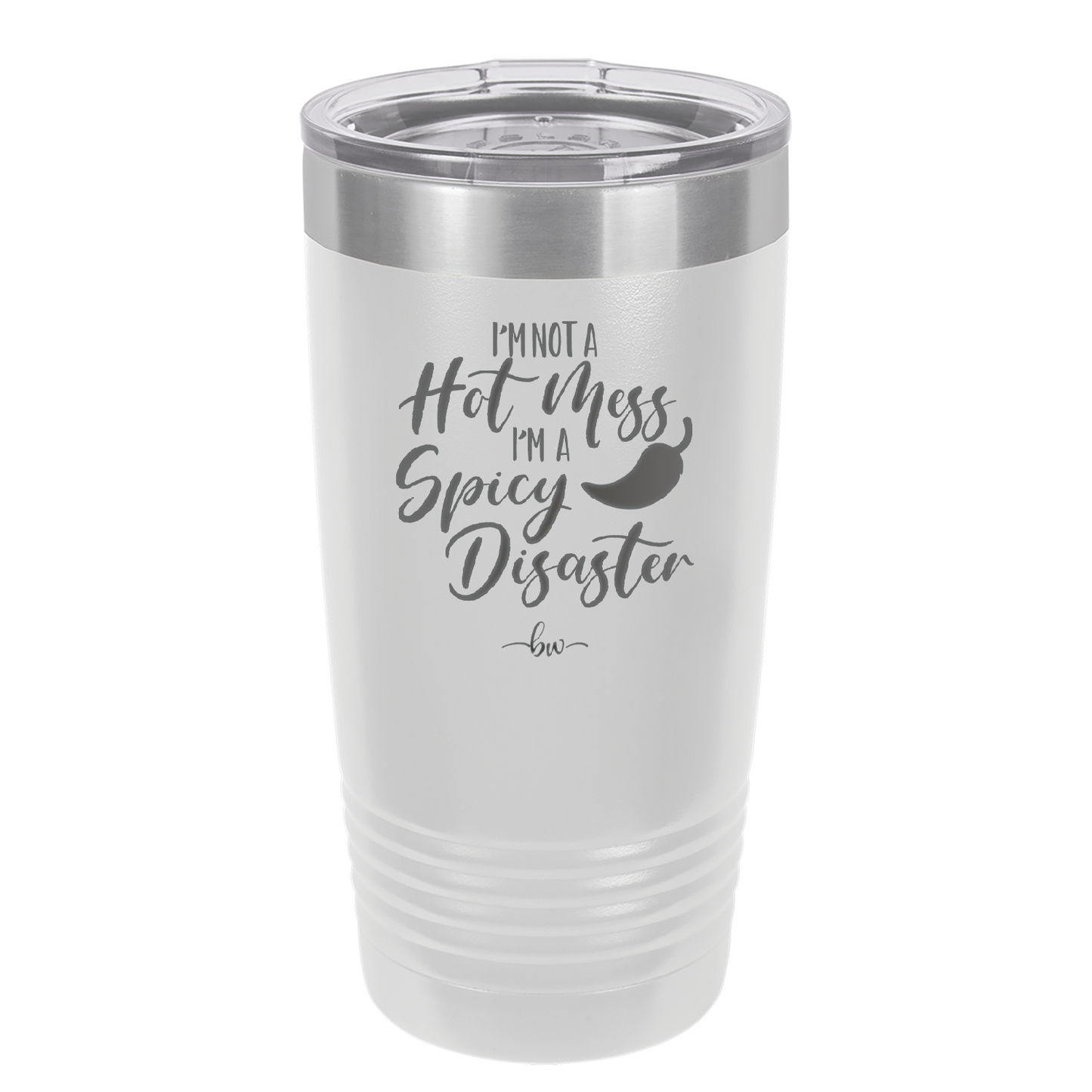 I'm Not a Hot Mess I'm a Spicy Disaster - Laser Engraved Stainless Steel Drinkware - 2306 -