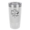 I'm Not a Hot Mess I'm a Spicy Disaster - Laser Engraved Stainless Steel Drinkware - 2306 -