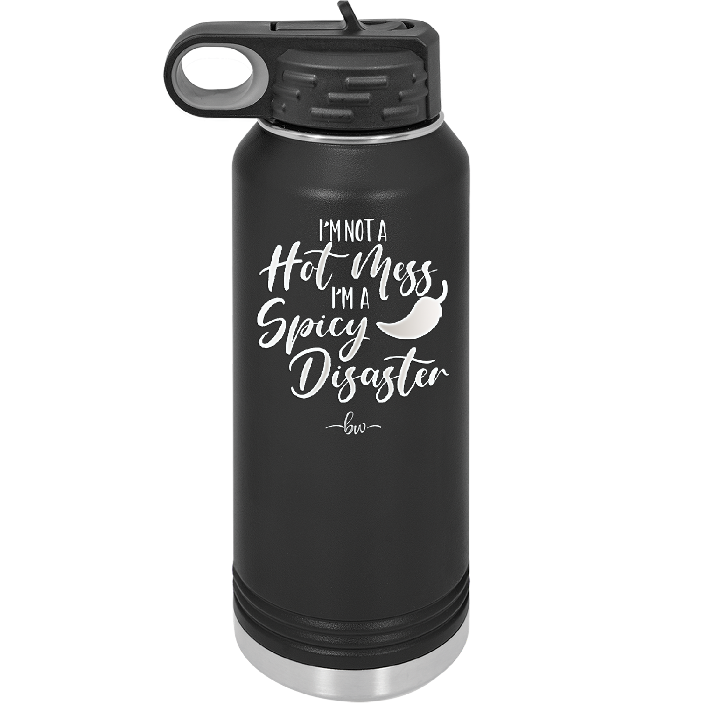 I'm Not a Hot Mess I'm a Spicy Disaster - Laser Engraved Stainless Steel Drinkware - 2306 -