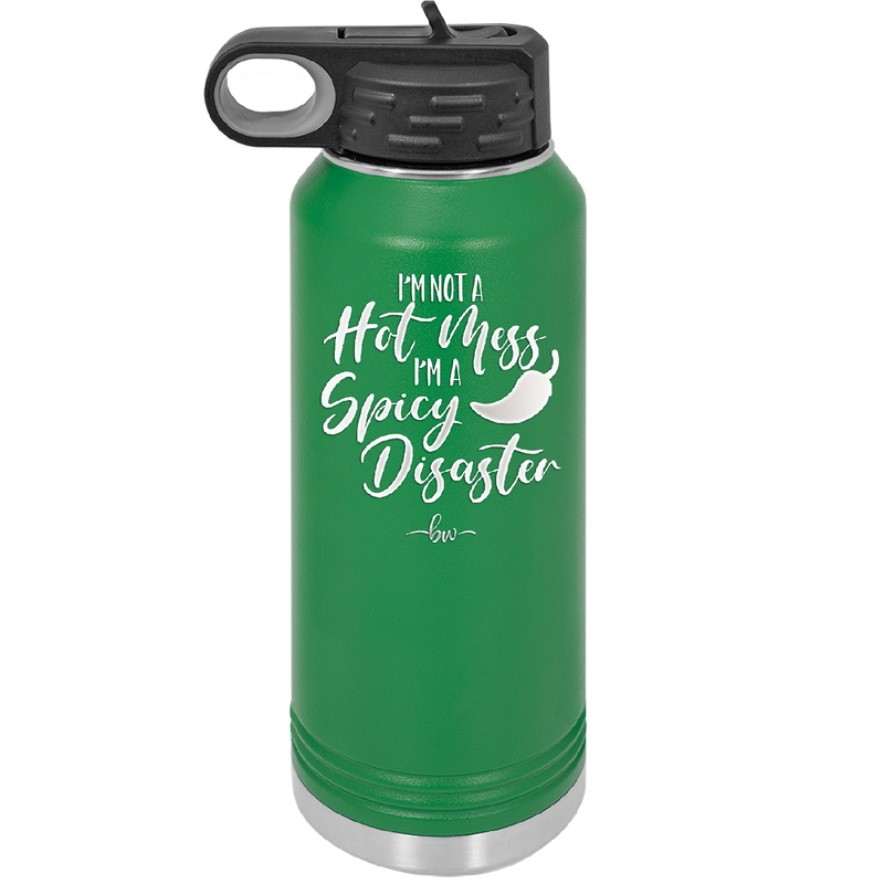 I'm Not a Hot Mess I'm a Spicy Disaster - Laser Engraved Stainless Steel Drinkware - 2306 -