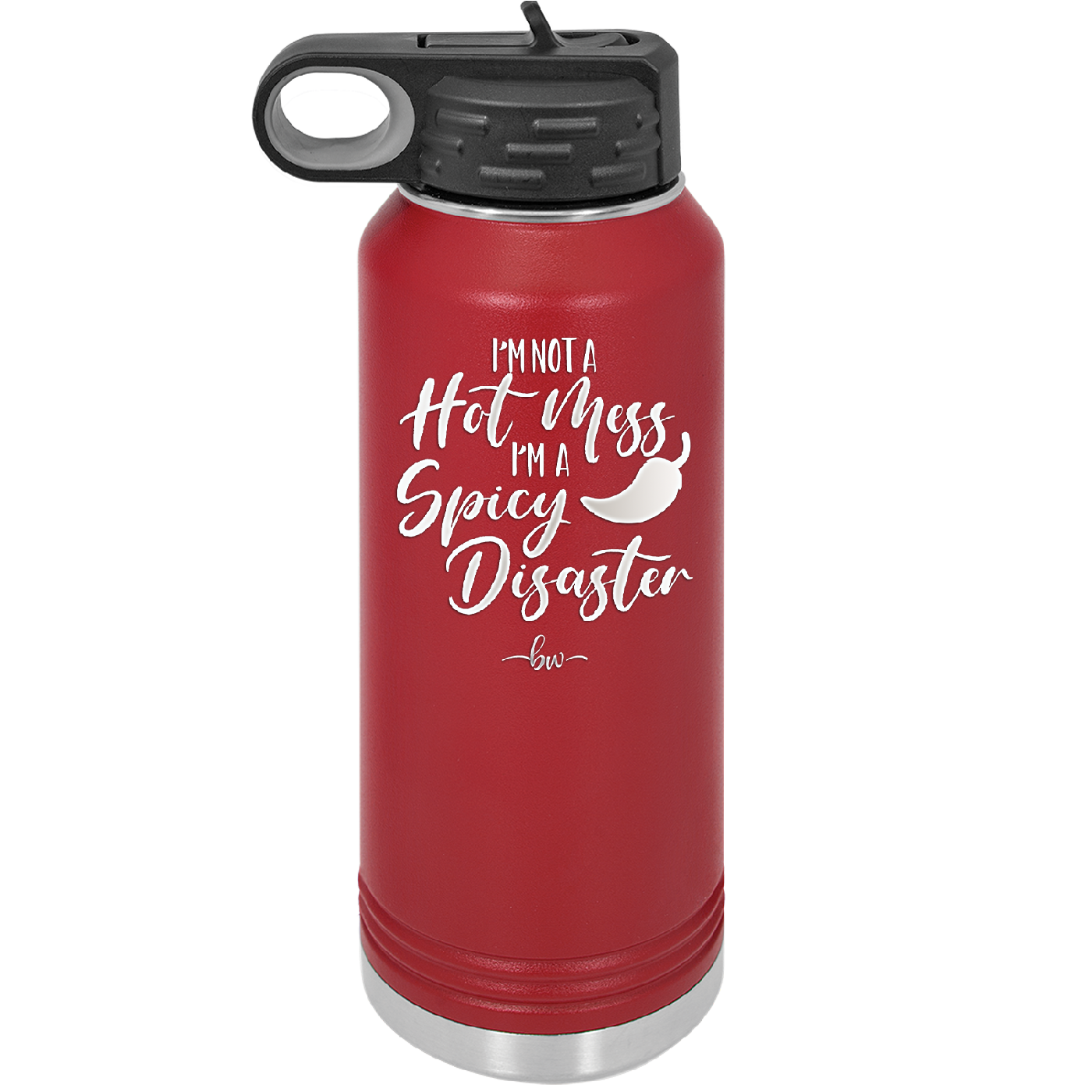 I'm Not a Hot Mess I'm a Spicy Disaster - Laser Engraved Stainless Steel Drinkware - 2306 -