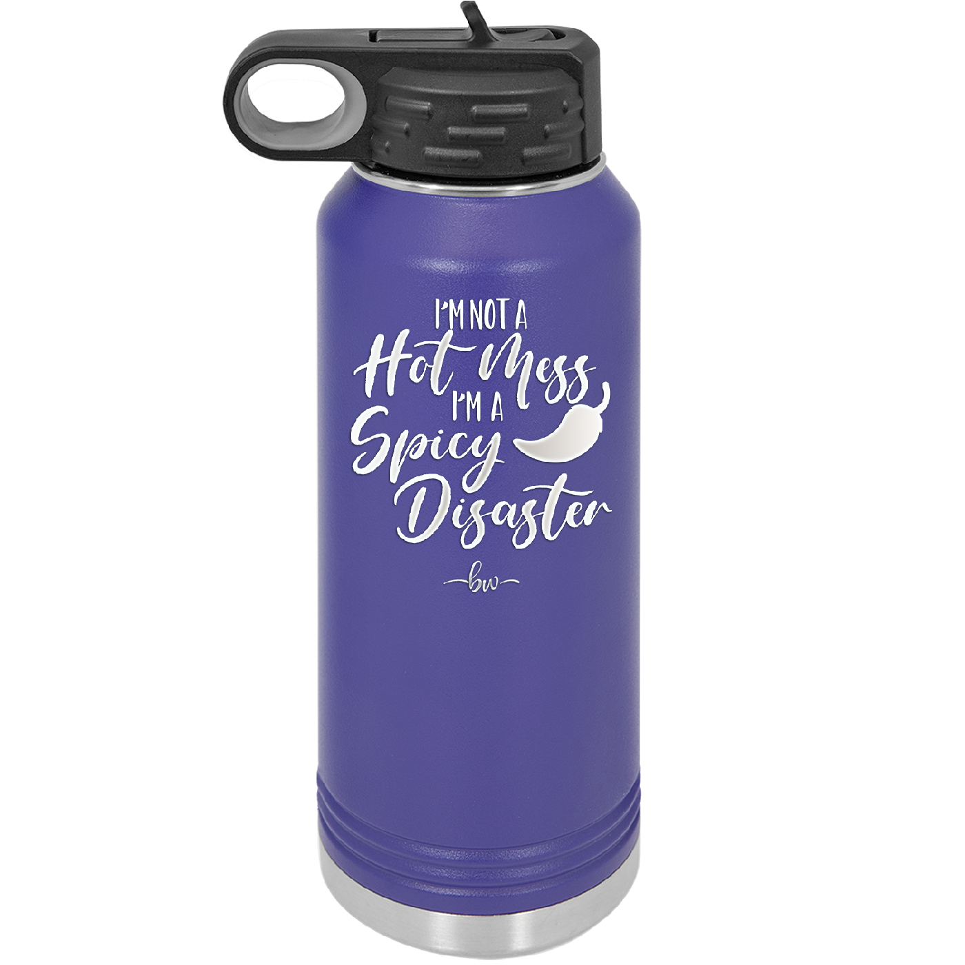 I'm Not a Hot Mess I'm a Spicy Disaster - Laser Engraved Stainless Steel Drinkware - 2306 -