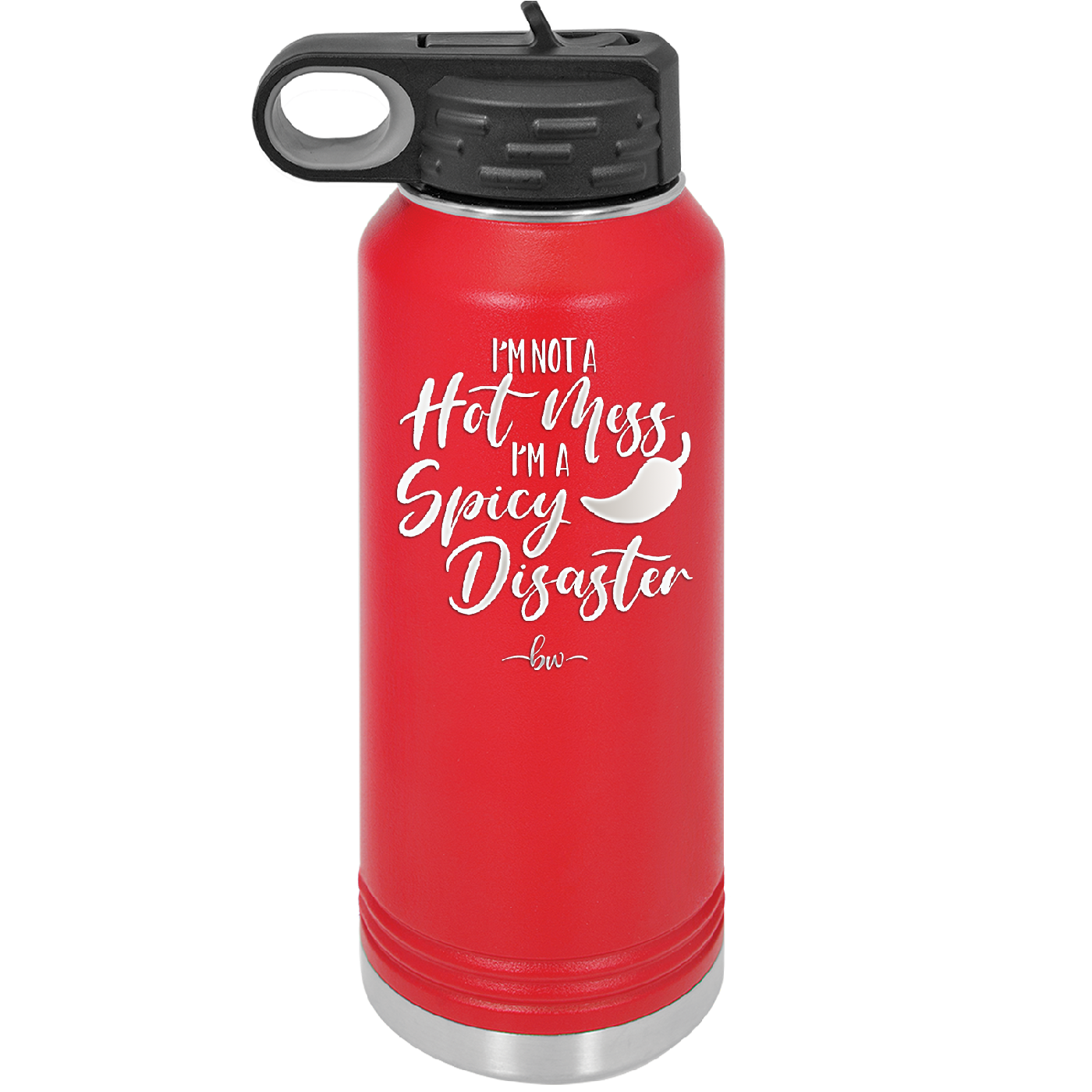 I'm Not a Hot Mess I'm a Spicy Disaster - Laser Engraved Stainless Steel Drinkware - 2306 -