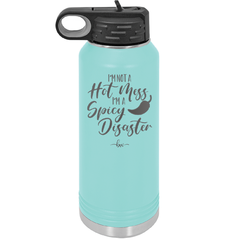 I'm Not a Hot Mess I'm a Spicy Disaster - Laser Engraved Stainless Steel Drinkware - 2306 -