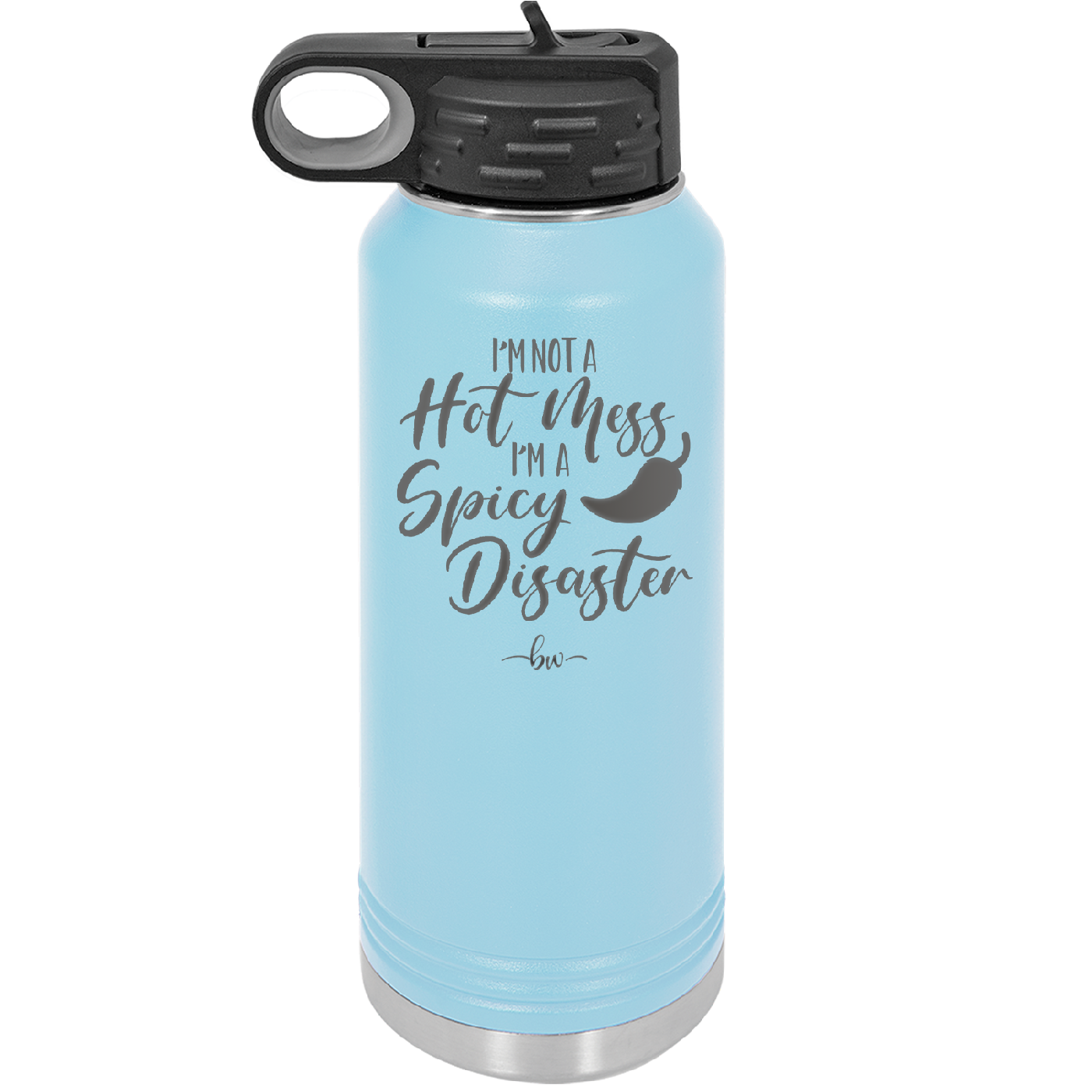 I'm Not a Hot Mess I'm a Spicy Disaster - Laser Engraved Stainless Steel Drinkware - 2306 -