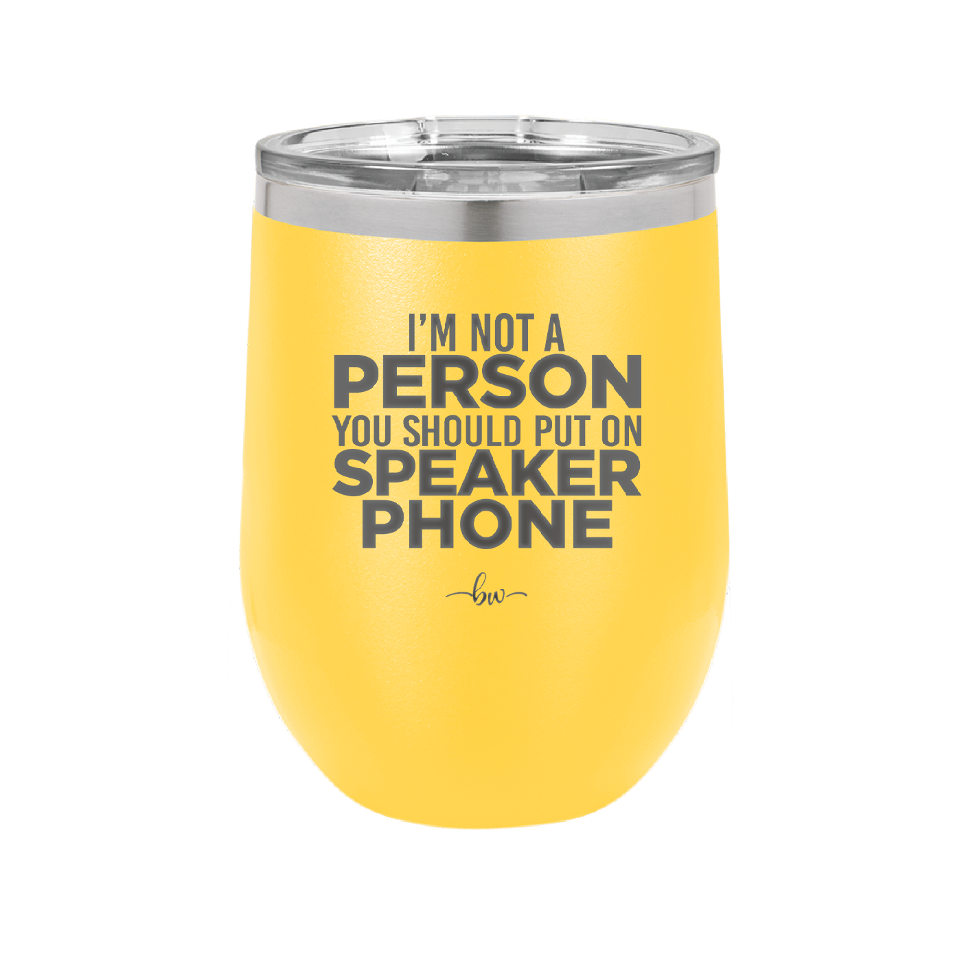 I'm Not a Person You Should Put on Speaker Phone - Laser Engraved Stainless Steel Drinkware - 2311 -
