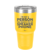 I'm Not a Person You Should Put on Speaker Phone - Laser Engraved Stainless Steel Drinkware - 2311 -