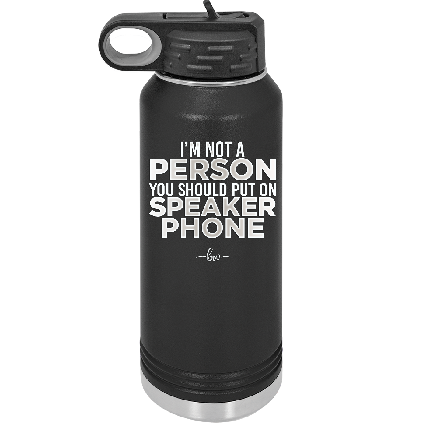 I'm Not a Person You Should Put on Speaker Phone - Laser Engraved Stainless Steel Drinkware - 2311 -