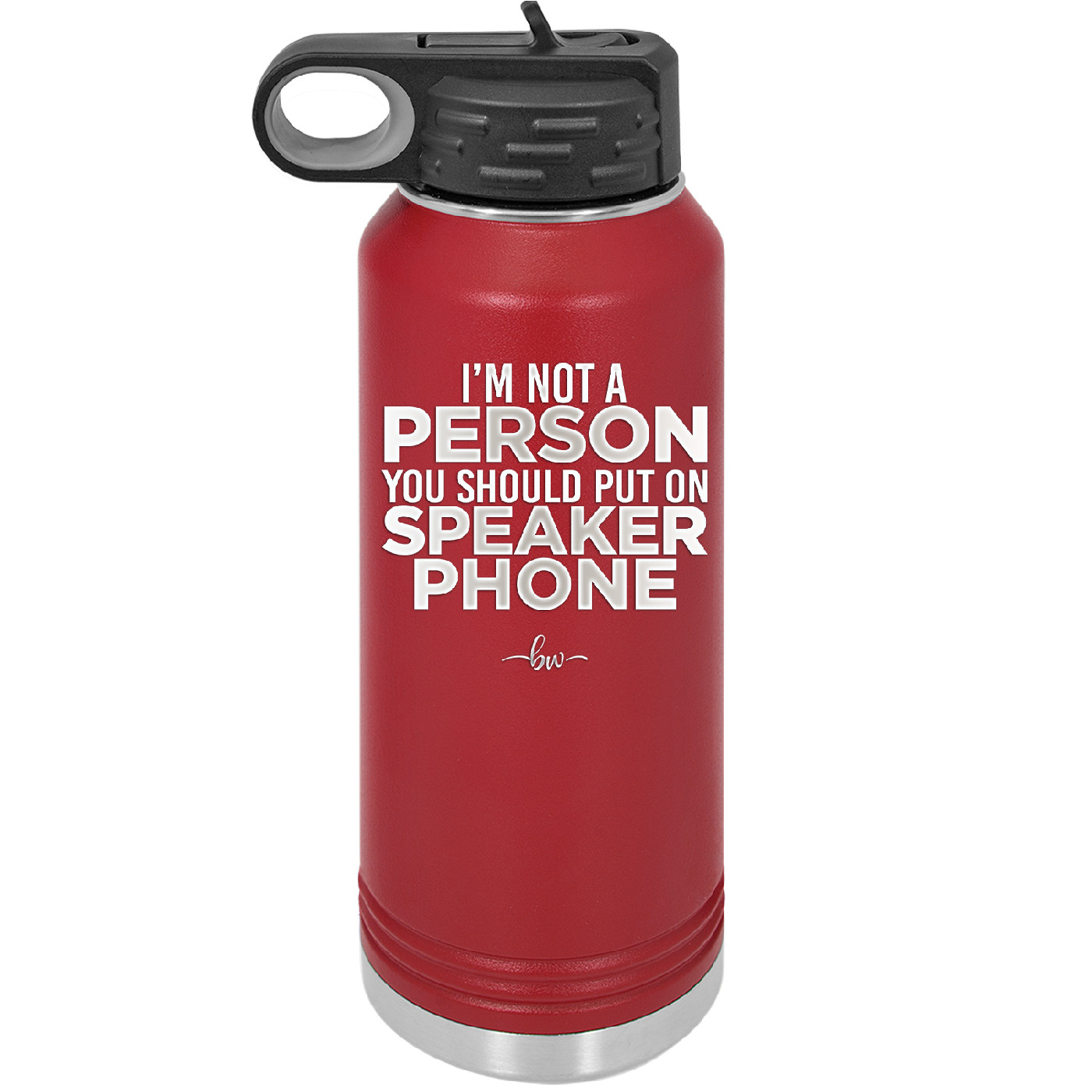 I'm Not a Person You Should Put on Speaker Phone - Laser Engraved Stainless Steel Drinkware - 2311 -