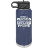 I'm Not a Person You Should Put on Speaker Phone - Laser Engraved Stainless Steel Drinkware - 2311 -