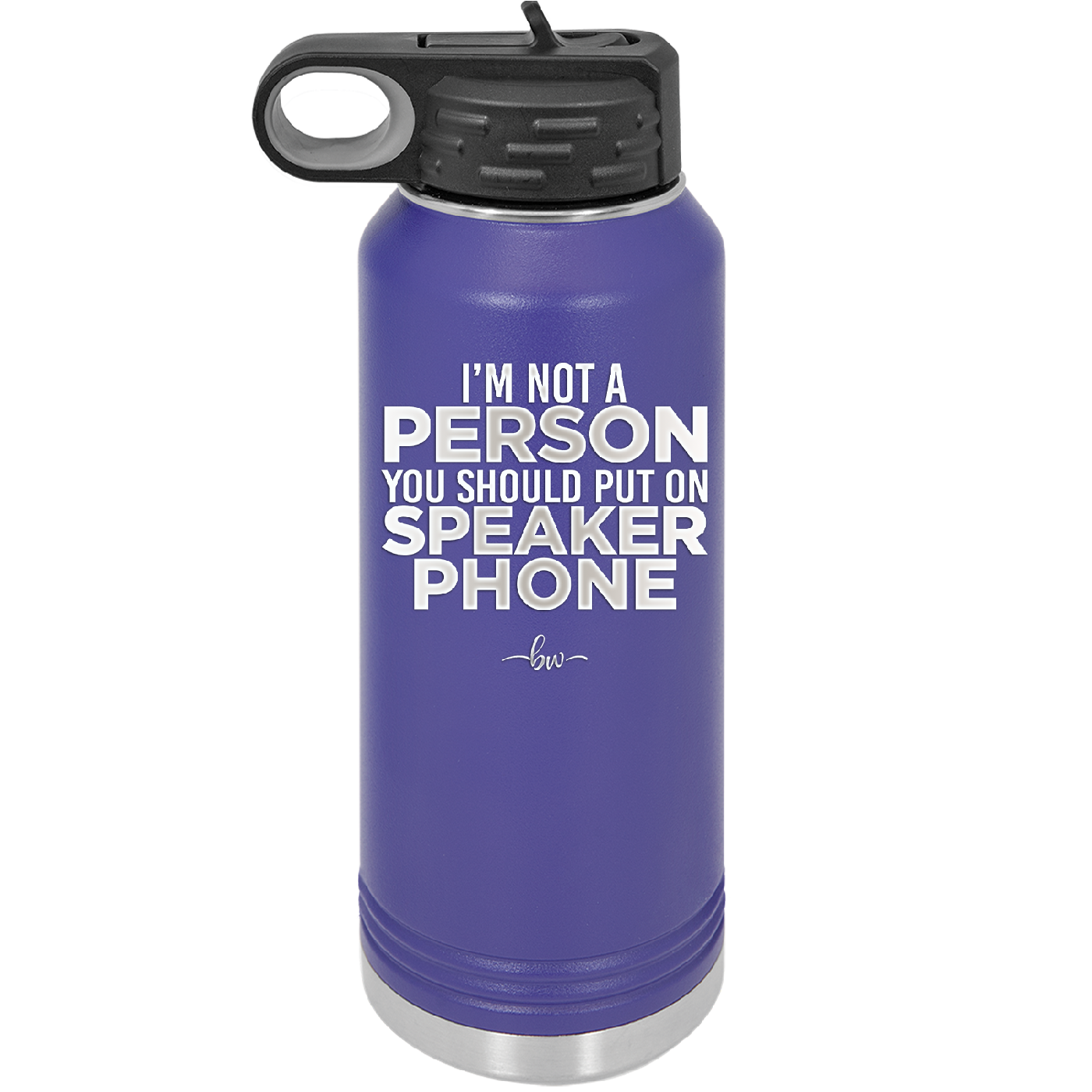 I'm Not a Person You Should Put on Speaker Phone - Laser Engraved Stainless Steel Drinkware - 2311 -
