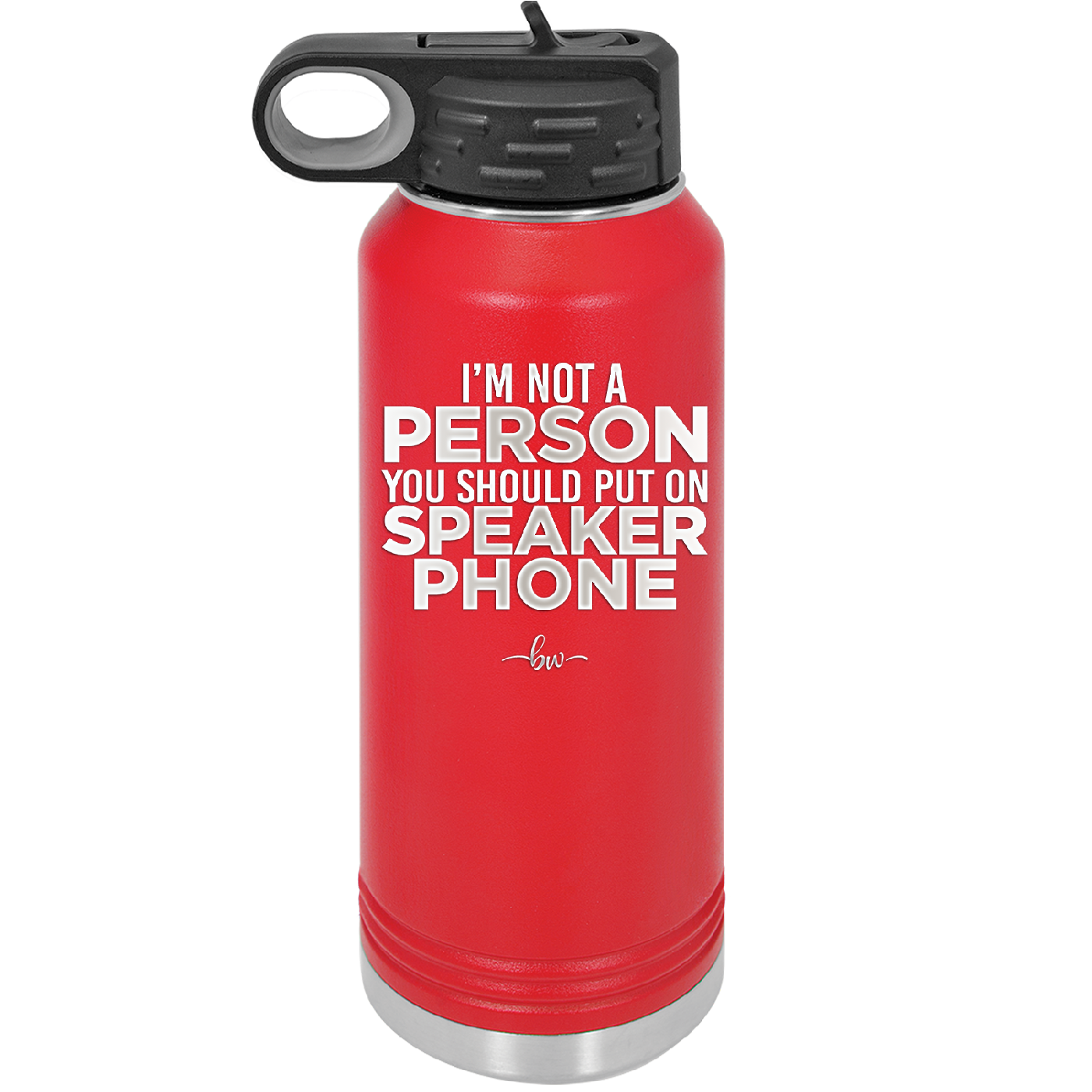 I'm Not a Person You Should Put on Speaker Phone - Laser Engraved Stainless Steel Drinkware - 2311 -