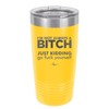 I'm Not Always a Bitch Just Kidding Go Fuck Yourself - Laser Engraved Stainless Steel Drinkware - 2312 -