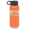 I'm Not Always a Bitch Just Kidding Go Fuck Yourself - Laser Engraved Stainless Steel Drinkware - 2312 -