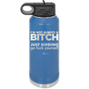 I'm Not Always a Bitch Just Kidding Go Fuck Yourself - Laser Engraved Stainless Steel Drinkware - 2312 -