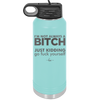 I'm Not Always a Bitch Just Kidding Go Fuck Yourself - Laser Engraved Stainless Steel Drinkware - 2312 -