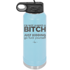 I'm Not Always a Bitch Just Kidding Go Fuck Yourself - Laser Engraved Stainless Steel Drinkware - 2312 -