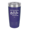 I'm a Nice Person So If I'm an Asshole to You You Need to Ask Yourself Why - Laser Engraved Stainless Steel Drinkware - 2315 -